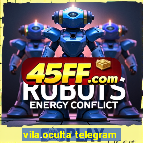 vila.oculta telegram
